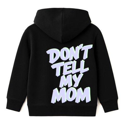 Kids Hoodie “Don’t Tell My Mom” – For High-Energy Kids (Black)